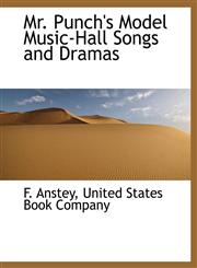 Mr. Punch's Model Music-Hall Songs and Dramas,1140512811,9781140512813