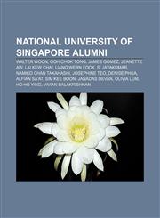 National University of Singapore alumni Walter Woon, Goh Chok Tong, James Gomez, Jeanette Aw, Lai Kew Chai, Liang Wern Fook, S. Jayakumar,1155678516,9781155678511