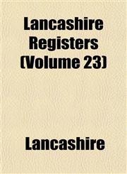 Lancashire Registers (Volume 23),1151500992,9781151500991