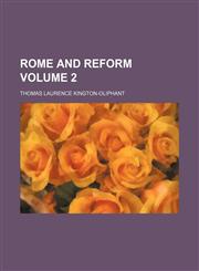 Rome and reform Volume 2,1154345319,9781154345315