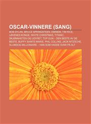 Oscar-vinnere (sang) Bob Dylan, Bruce Springsteen, Eminem, Tim Rice, Løvenes konge, White Christmas, Titanic, Skjønnheten og udyret,1232794546,9781232794547