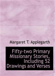 Fifty-two Primary Missionary Stories, Including 52 Drawings and Verses,1140330950,9781140330950