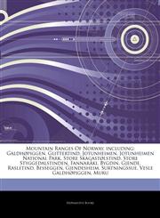Articles On Mountain Ranges Of Norway, including GaldhÃ¸piggen, Glittertind, Jotunheimen, Jotunheimen National Park, Store SkagastÃ¸lstind, Store Styggedalstinden, FannarÃ¥ki, Bygdin, Gjende, Rasletind, Besseggen, Gjendesheim,1244688258,9781244688254