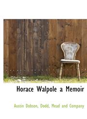 Horace Walpole a Memoir,114058989X,9781140589891