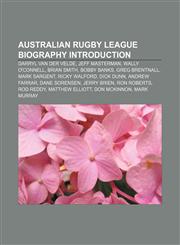 Australian rugby league biography Introduction Darryl van der Velde, Jeff Masterman, Wally O'Connell, Brian Smith, Bobby Banks, Greg Brentnall,1157479006,9781157479000