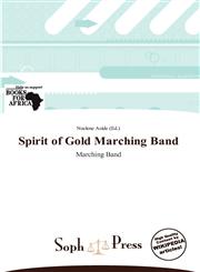 Spirit of Gold Marching Band,6137990699,9786137990698