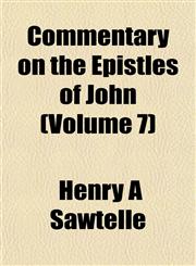Commentary on the Epistles of John (Volume 7),1153367459,9781153367455