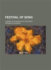 Festival of song; a series of evenings with the poets,1150216247,9781150216244
