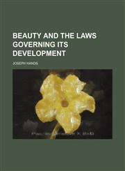 Beauty and the Laws Governing Its Development,1151592056,9781151592057