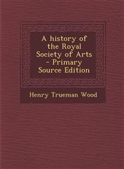 History of the Royal Society of Arts,1289856826,9781289856823