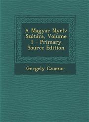 Magyar Nyelv Szotara, Volume 1,128769361X,9781287693611