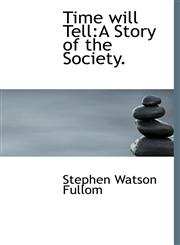 Time will Tell A Story of the Society.,1117674843,9781117674841