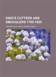King's Cutters and Smugglers 1700-1855,1770454330,9781770454330