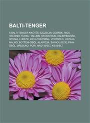 Balti-Tenger A Balti-Tenger Kikot I, Szczecin, Gda Sk, Riga, Helsinki, Turku, Tallinn, Stockholm, Kalinyingrad, Gdynia, Lubeck, Kie,1232902861,9781232902867