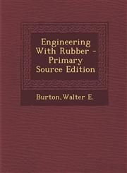 Engineering With Rubber - Primary Source Edition,129503395X,9781295033959