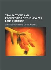 Transactions and Proceedings of the New Zea Land Institute.,1150931825,9781150931826