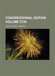Congressional edition Volume 5736,1236328590,9781236328595