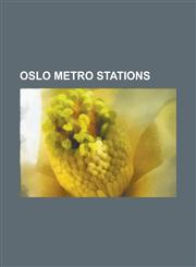 Oslo Metro Stations Disused Oslo Metro Stations, Oslo Metro Stations in Oslo, Oslo Metro Stations Located Underground, List of Oslo Metro,1156718929,9781156718926