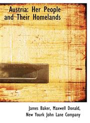 Austria Her People and Their Homelands,1140378163,9781140378167