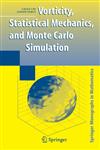 Vorticity, Statistical Mechanics, and Monte Carlo Simulation,0387350756,9780387350752