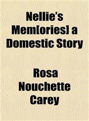 Nellie's Mem[ories] a Domestic Story,1152434454,9781152434455
