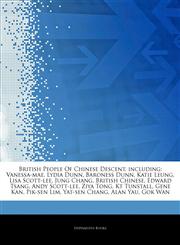 Articles On British People Of Chinese Descent, including Vanessa-mae, Lydia Dunn, Baroness Dunn, Katie Leung, Lisa Scott-lee, Jung Chang, British Chinese, Edward Tsang, Andy Scott-lee, Ziya Tong, Kt Tunstall, Gene Kan, Pik-sen Lim,1243169192,9781243169198