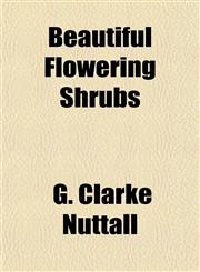 Beautiful Flowering Shrubs,1152747177,9781152747173