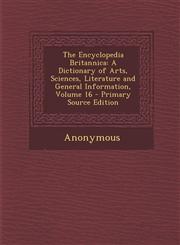 Encyclopedia Britannica A Dictionary of Arts, Sciences, Literature and General Information, Volume 16,1289691541,9781289691547