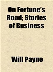 On Fortune's Road; Stories of Business,1154803503,9781154803501