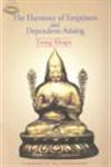 The Harmony of Emptiness and Dependent-Arising A Commentary to Tsong Khapa's : The Essence of Eloquent Speech, Praise to the Buddha for Teaching Profound Dependent-Arising,8186470417,9788186470411