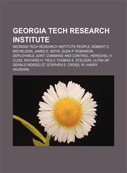 Georgia Tech Research Institute Georgia Tech Research Institute people, Robert C. Michelson, James E. Boyd, Glen P. Robinson,1155901509,9781155901503