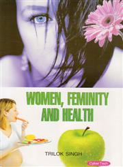Women, Feminity and Health,8178849011,9788178849010