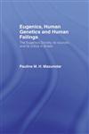 Eugenics, Human Genetics and Human Failings The Eugenics Society, its sources and its critics in Britain,0415514819,9780415514811
