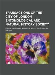 Transactions of the City of London entomological and natural history society,1130321797,9781130321791