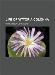Life of Vittoria Colonna,1151442623,9781151442628