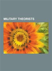 Military Theorists Niccolo Machiavelli, Sun Tzu, Carl Von Clausewitz, List of Military Writers, Sebastien Le Prestre de Vauban, John Boyd,1230603050,9781230603056