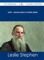 Swift - English Men of Letters Series - The Original Classic Edition,1486488293,9781486488292