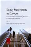 Doing Succession in Europe Generational Transfers in Family Businesses in Comparative Perspective. Verlag : Budrich UniPress,3940755885,9783940755889
