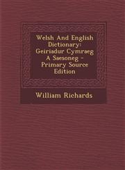 Welsh and English Dictionary Geiriadur Cymraeg a Saesoneg - Primary Source Edition,1294510126,9781294510123