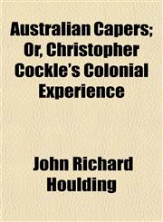 Australian Capers; Or, Christopher Cockle's Colonial Experience,1155122933,9781155122939