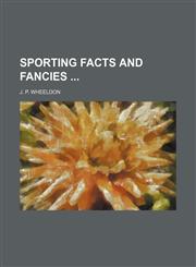 Sporting Facts and Fancies,1151191213,9781151191212