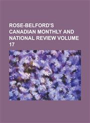 Rose-Belford's Canadian Monthly and National Review Volume 17,1236881052,9781236881052
