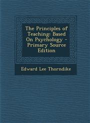 Principles of Teaching Based on Psychology,1289723613,9781289723613