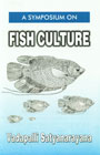 A Symposium on Fish Culture A Practical and Comprehensive Guide on Inland Fish Farming,8185375356,9788185375359