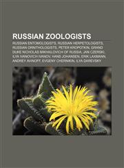 Russian zoologists Russian entomologists, Russian herpetologists, Russian ornithologists, Peter Kropotkin,1156793262,9781156793268