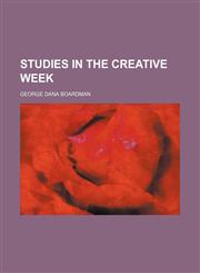 Studies in the creative week,1154860612,9781154860610
