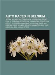 Auto races in Belgium 1000 km Spa, Belgian Grand Prix, 2008 Belgian Grand Prix, 2010 Belgian Grand Prix, 1998 Belgian Grand Prix,1156721105,9781156721100