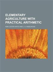 Elementary agriculture with practical arithmetic,1459069218,9781459069213