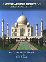 Safeguarding Heritage A Monumental Glory 1st Edition,8180901971,9788180901973