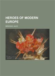 Heroes of Modern Europe,1153759535,9781153759533